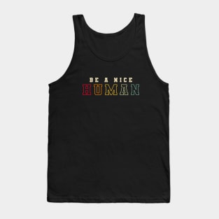 BE A NICE HUMAN RETRO COLOR Tank Top